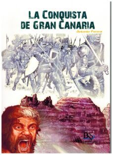 la conquista de gran canaria-antonio perera-9788494386329