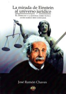 la mirada de einstein al universo juridico-jose ramon chaves garcia-9788494481529