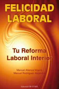 felicidad laboral (ebook)-manuel atienza vizarro-manuel rodrigez alejandro-9788494542329