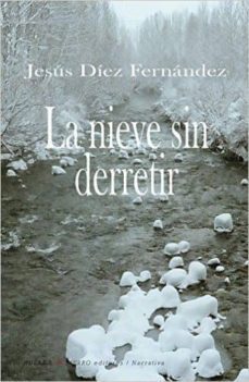 la nieve sin derretir-jesus diez fernandez-9788494546129