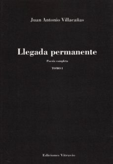 llegada permanente: tomo i-juan antonio villacañas-9788494590429