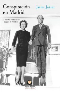conspiracion en madrid: la historia oculta de los duques de windsor-9788494618529