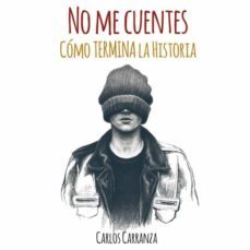 no me cuentes como termina la historia-carlos carranza-9788494662829