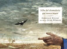silbo del dromedario que nunca muere-9788494705229