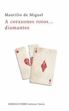 a corazones rotos diamantes-maurilio de miguel-9788494718229