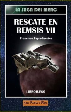 rescate en remsis vii (la saga del merc 1)-francisco tapia fuentes-9788494846229