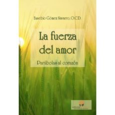 la fuerza del amor: parabolas al corazon-9788494890529