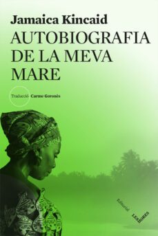 autobiografia de la meva mare-jamaica kincaid-9788494904929