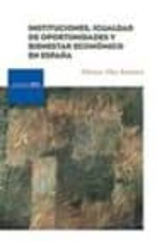 instituciones, igualdad de oportunidades y bienestar economica en españa-alfonso alba ramirez-9788495163929