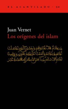 los origenes del islam-juan vernet-9788495359629