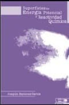 superficies de energia potencial y reactividad quimica-joaquin espinosa garcia-9788495687029