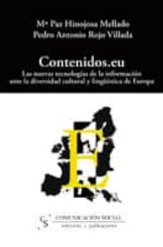 contenidos.eu: las nuevas tecnologias de la informacion ante la d iversidad cultural y linguistica de europa-9788496082229