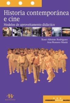 historia contemporanea e cine: modelos de aproveitamento didactic o-9788496128729