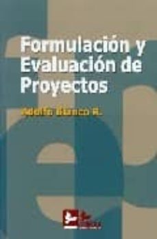 formulacion y evaluacion de proyectos (2ª ed.)-adolfo blanco r.-9788496261129