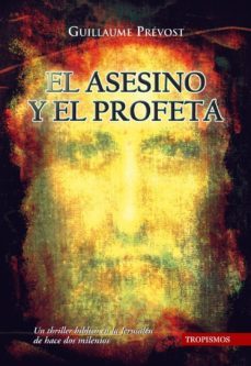 el asesino y el profeta-guillaume prevost-9788496454729