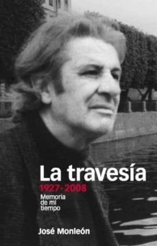 la travesia, 1927 - 2008-jose monleon-9788496467729
