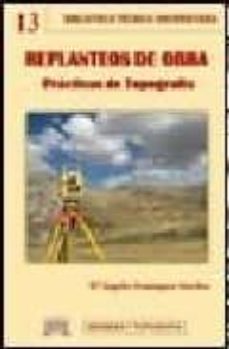 replanteos de obra: practicas de topografia-mª angels dominguez sanchez-9788496486829