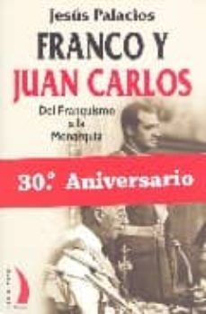 franco y juan carlos: del franquismo a la monarquia-9788496495029