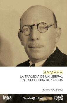 ricardo samper, la tragedia de un liberal en la segunda republica-9788496729629