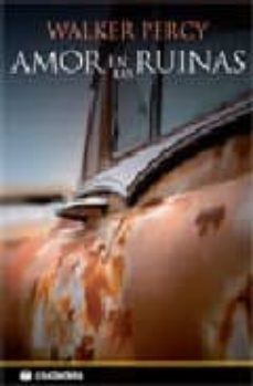 amor en las ruinas-walker percy-9788496836129
