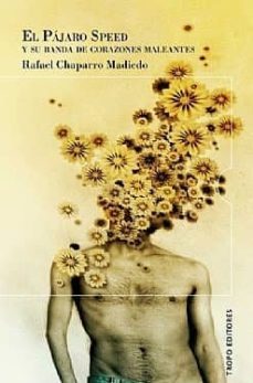 el pajaro speed y su banda de corazones maleantes-rafael chaparro madiedo-9788496911529