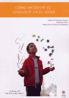 como mejorar el lenguaje en el niño (vol. ii) (de tres a seis año s)-9788497004329