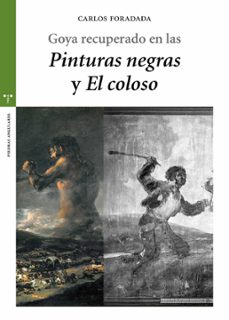 goya recuperado en las pinturas negras y el coloso-carlos foradada-9788497048729