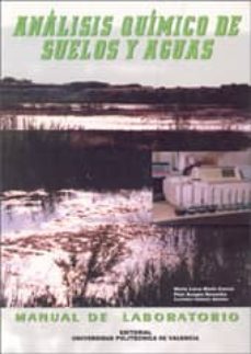 analisis quimico de suelos y aguas: manual de laboratorio-maria luisa marin garcia-pilar aragon revuelta-carmen gomez benito-9788497052429