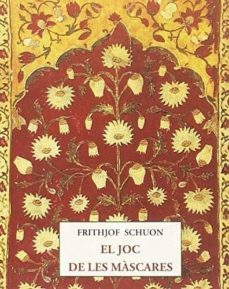 el joc de les mascares-frithjof shuon-9788497160629