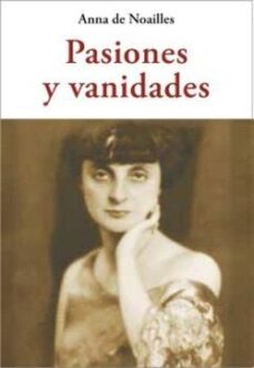 pasiones y vanidades-anna de noailles-9788497165129