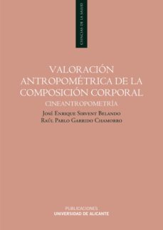 valoracion antropometrica de la composicion corporal. cineantropo metria-jose enrique sirvent belando-9788497170529