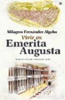 vivir en emerita augusta-milagros fernandez algaba-9788497348829