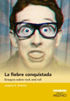 la fiebre conquistada: ensayos sobre rock and roll-joaquin brotons-9788497436229