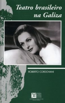 teatro brasileiro na galiza-roberto cordovani-9788497490429