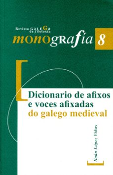dicionario de afixos e voces afixadas do galego medieval-xoan lopez viñas-9788497495929