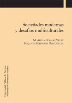 sociedades modernas y desafios multiculturales-alicia peñalva velez-benjamin zufiaurre goikoetxea-9788497692229