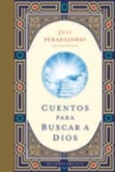 cuentos para buscar a dios-julio peradejordi-9788497777629
