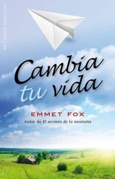 cambia tu vida-emmet fox-9788497779029