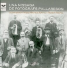 una nissaga de fotografs pallaresos: leonardo vives, maties rafel i roser rafel-9788497791229