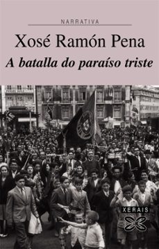 a batalla do paraiso triste-xose ramon pena-9788497829229