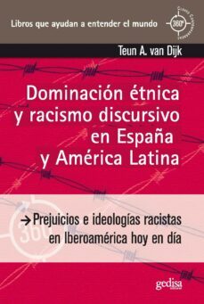 dominación étnica y racismo discursivo en españa y américa latina (ebook)-teun a. van dijk-9788497844529