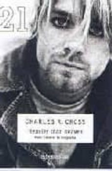 heavier than heaven: kurt cobain. la bibliografia-9788497939829