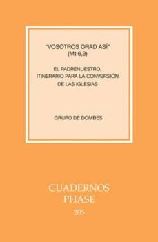 vosotros orad asi. el padrenuestro, itinerario para la conversion de la iglesia-9788498055429