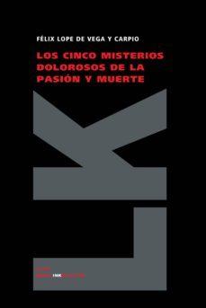 los cinco misterios dolorosos de la pasion y muerte-felix lope de vega-9788498167429