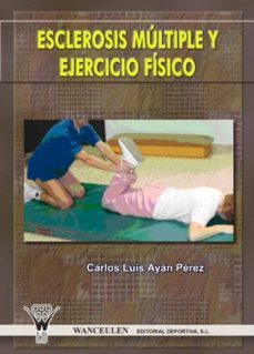 esclerosis multiple y ejercicio fisico-carlos luis ayan perez-9788498231229