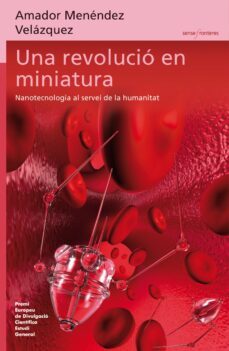 una revolucio en miniatura. nanotecnologia i disciplines converge nts-amador menendez-9788498246629