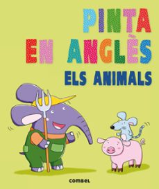 (pe) pinta en anglès. els animals-9788498258929