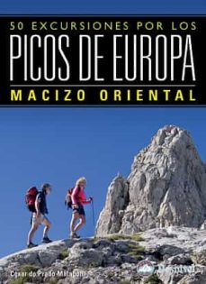 50 excursiones por los picos de europa. macizo oriental-cesar del prado malagon-9788498290929
