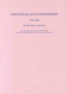 literatura en extremadura (1984-2009): iii. teatro y ensayo (edic ion, introduccion y seleccion de gregorio torres nebrera y antonio saez delgado)-9788498522129