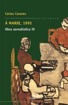 a marxe, 1995. obra xornalistica iv (ebook)-carlos casares mouriño-9788498657029